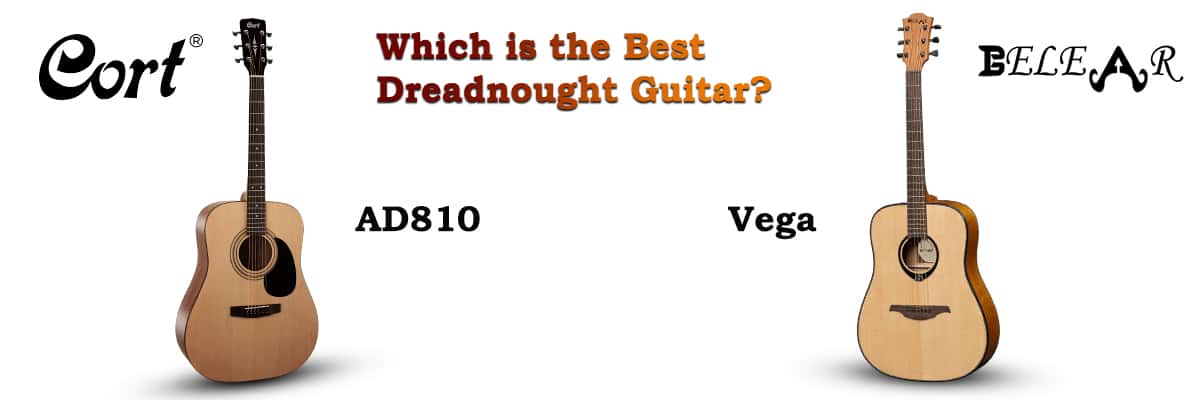 Cort AD810 Vs Belear Vega: Which is the best dreadnought guitar?