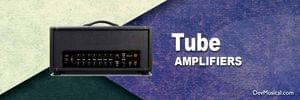 TUBE AMPLIFIERS